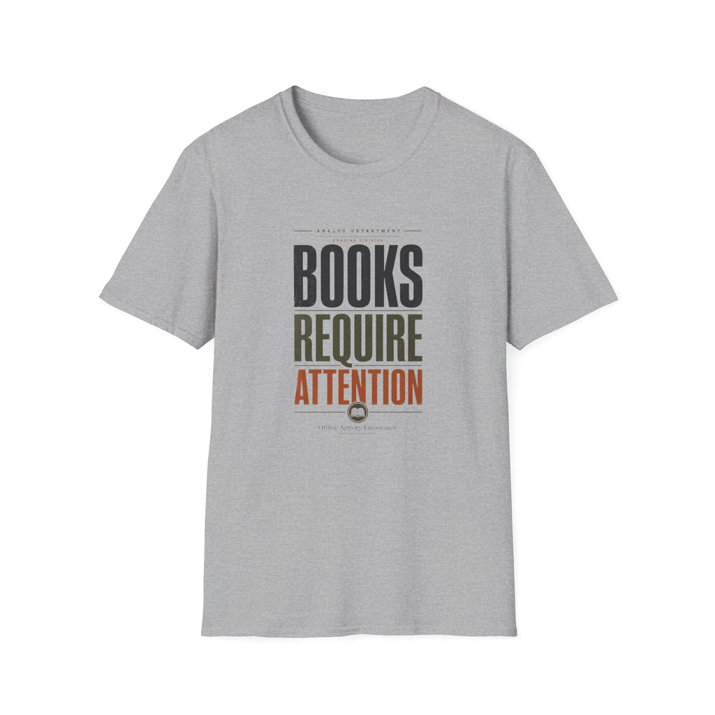 Books Require Attention T-Shirt