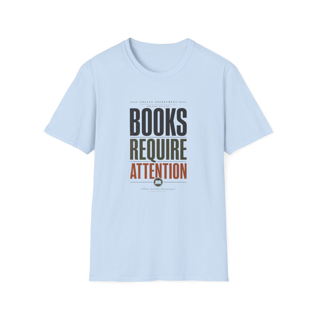 Books Require Attention T-Shirt