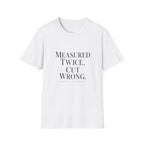 Cut Wrong T-Shirt