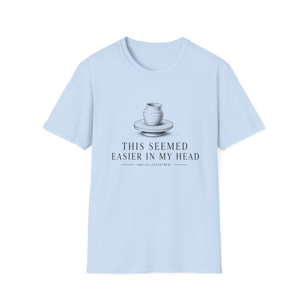 Easier in Head T-Shirt
