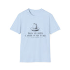 Easier in Head T-Shirt
