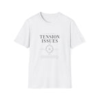 Tension Issues T-Shirt