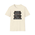Too Many Books T-Shirt