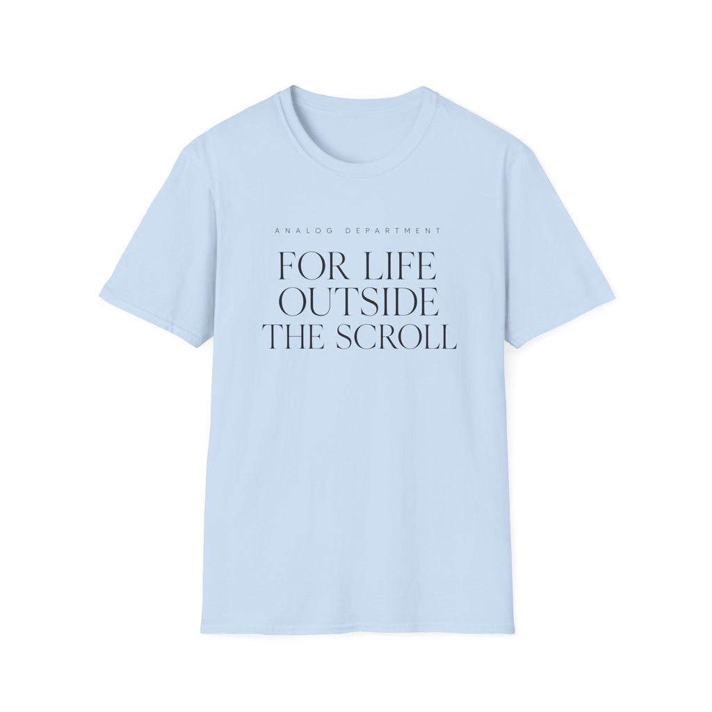 For Life Outside the Scroll T-Shirt