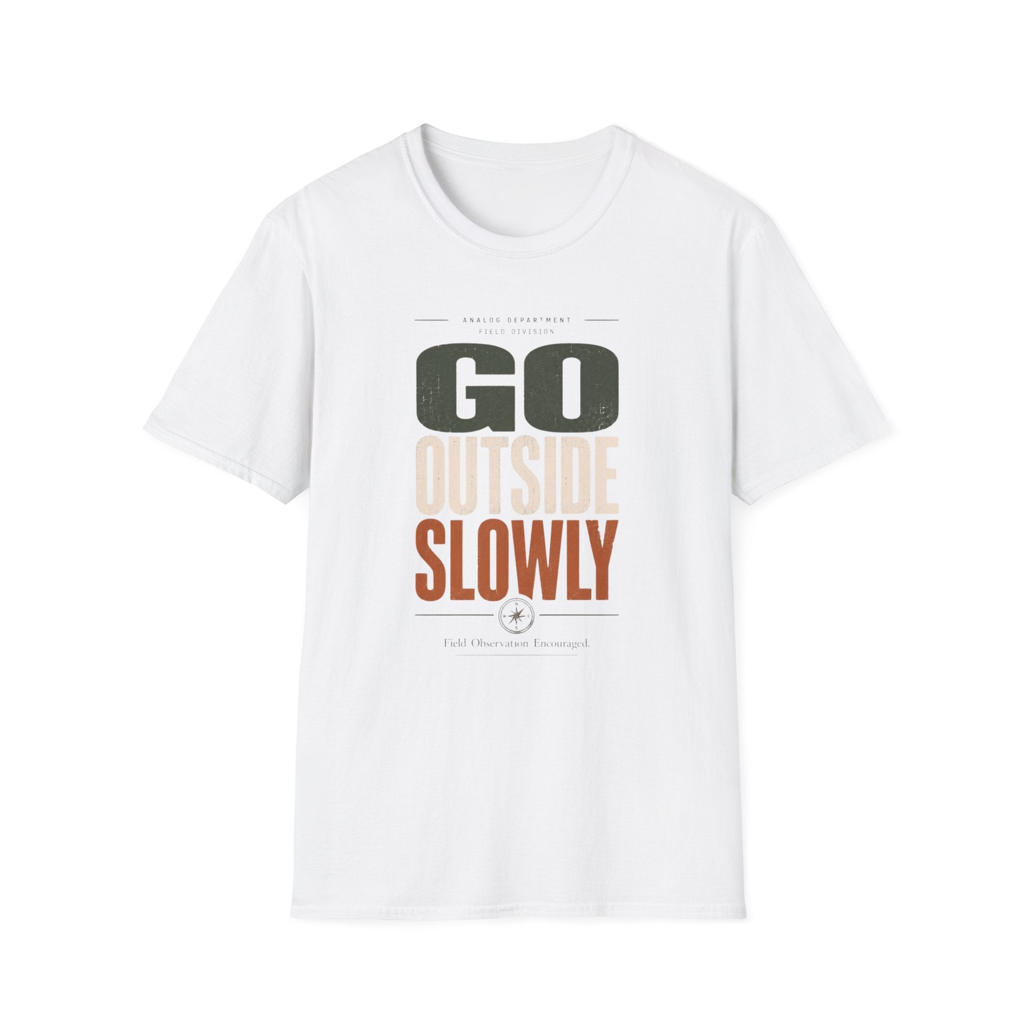 Go Outside Slowly T-Shirt