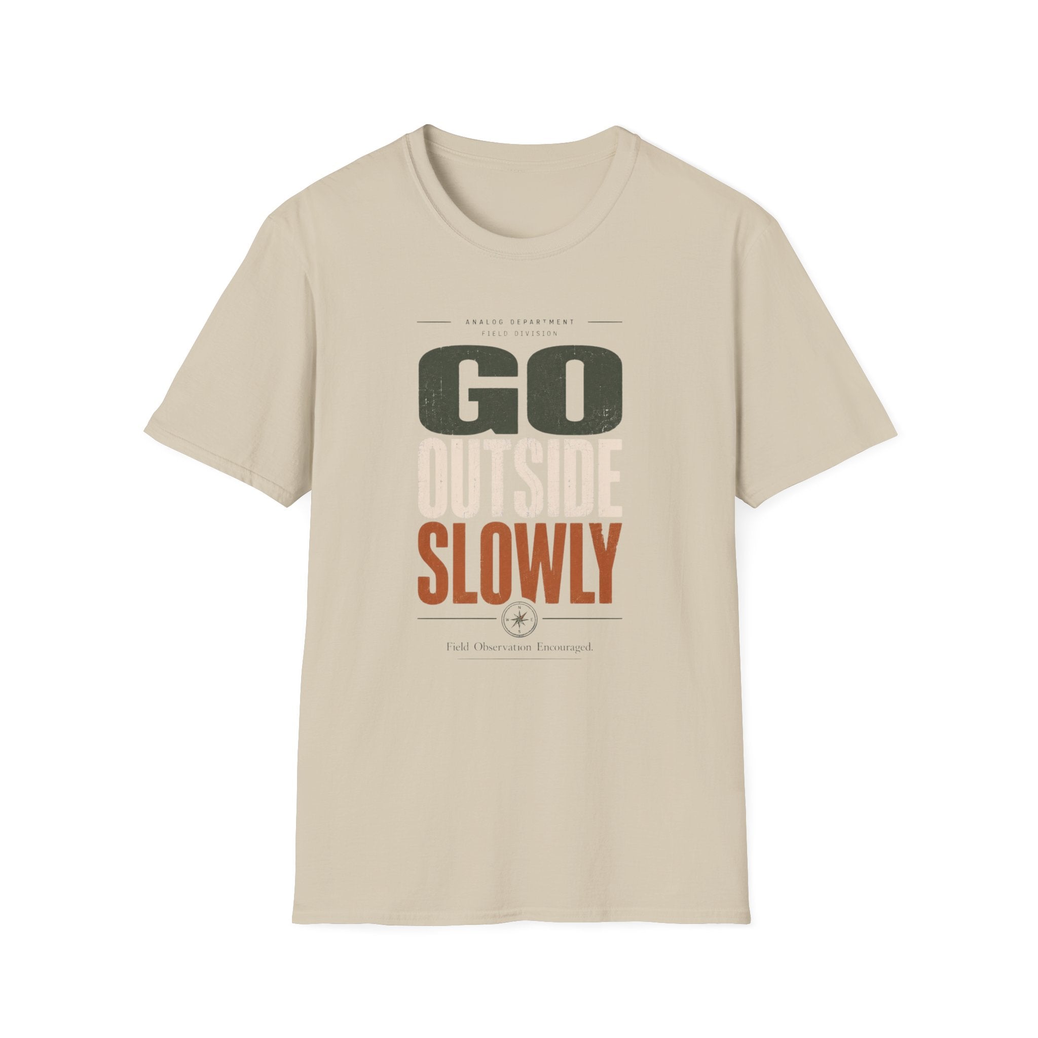 Go Outside Slowly T-Shirt