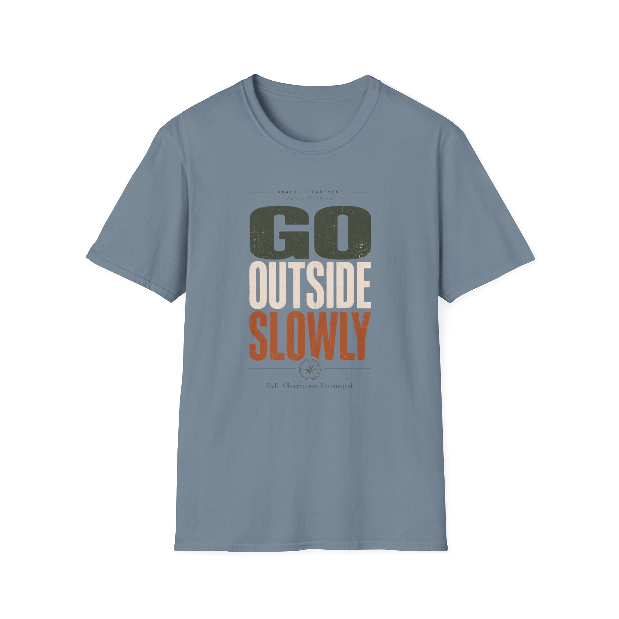 Go Outside Slowly T-Shirt