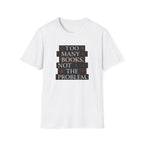 Too Many Books T-Shirt
