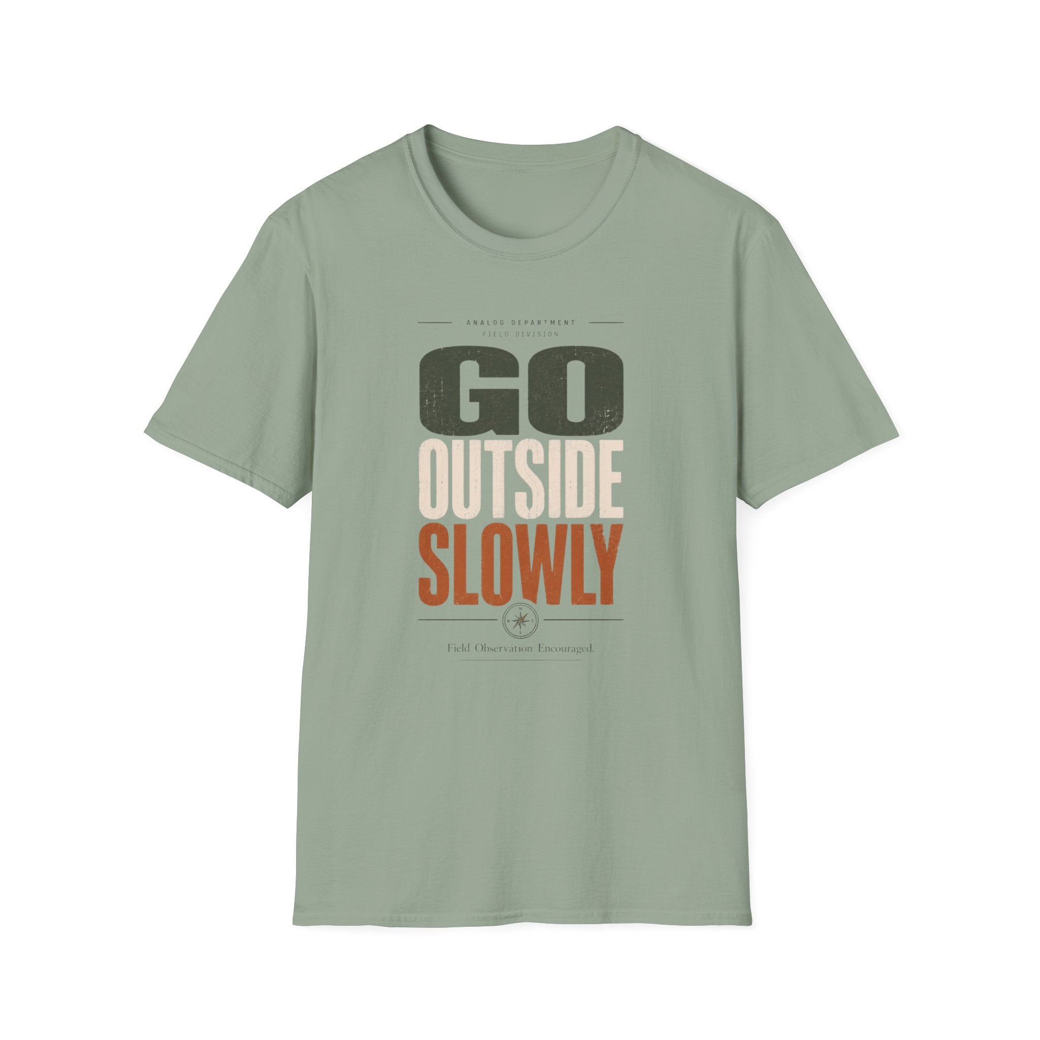 Go Outside Slowly T-Shirt