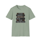 Too Many Books T-Shirt