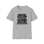 Too Many Books T-Shirt
