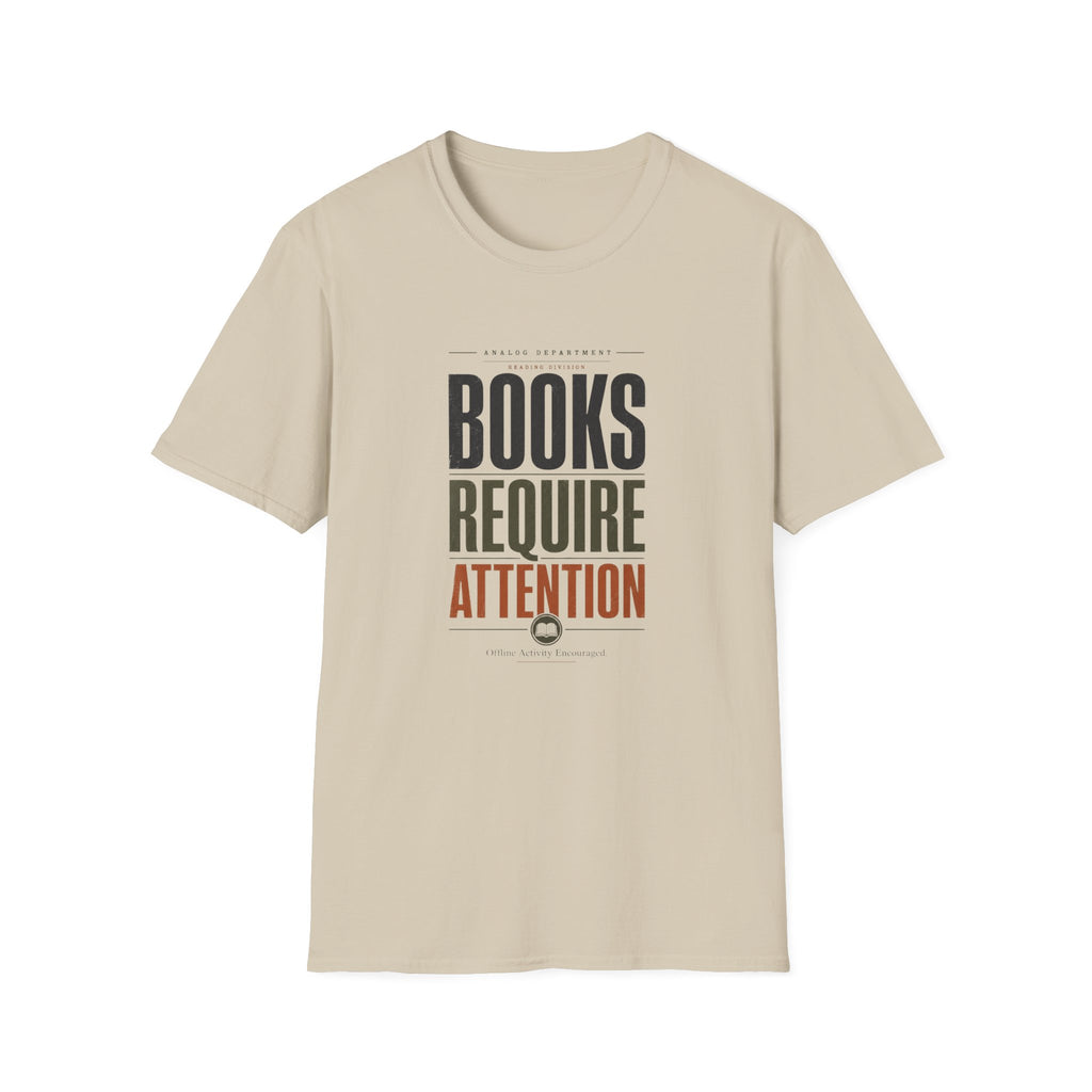 Books Require Attention T-Shirt