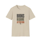 Books Require Attention T-Shirt