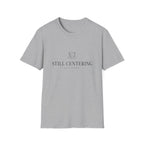 Still Centering T-Shirt