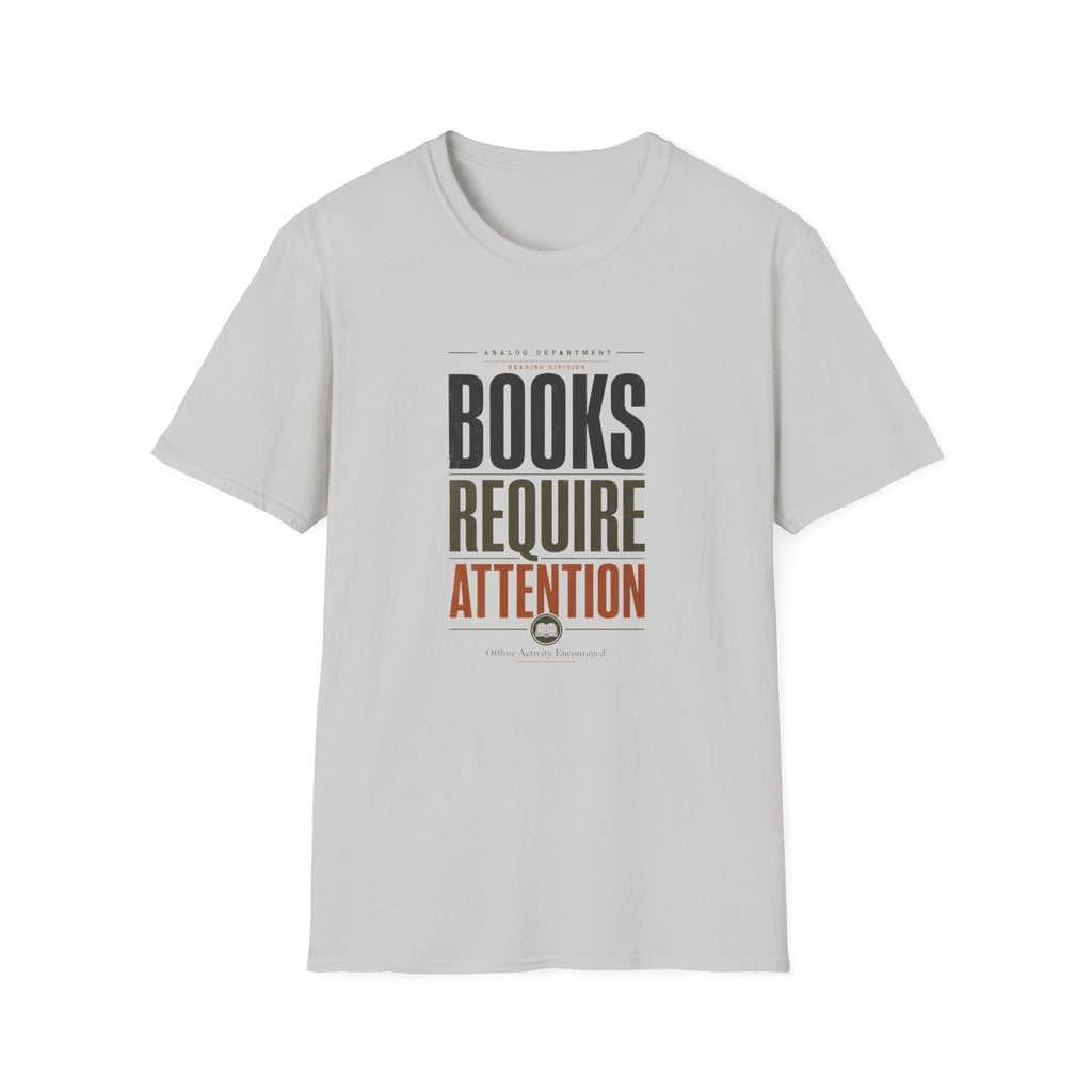 Books Require Attention T-Shirt