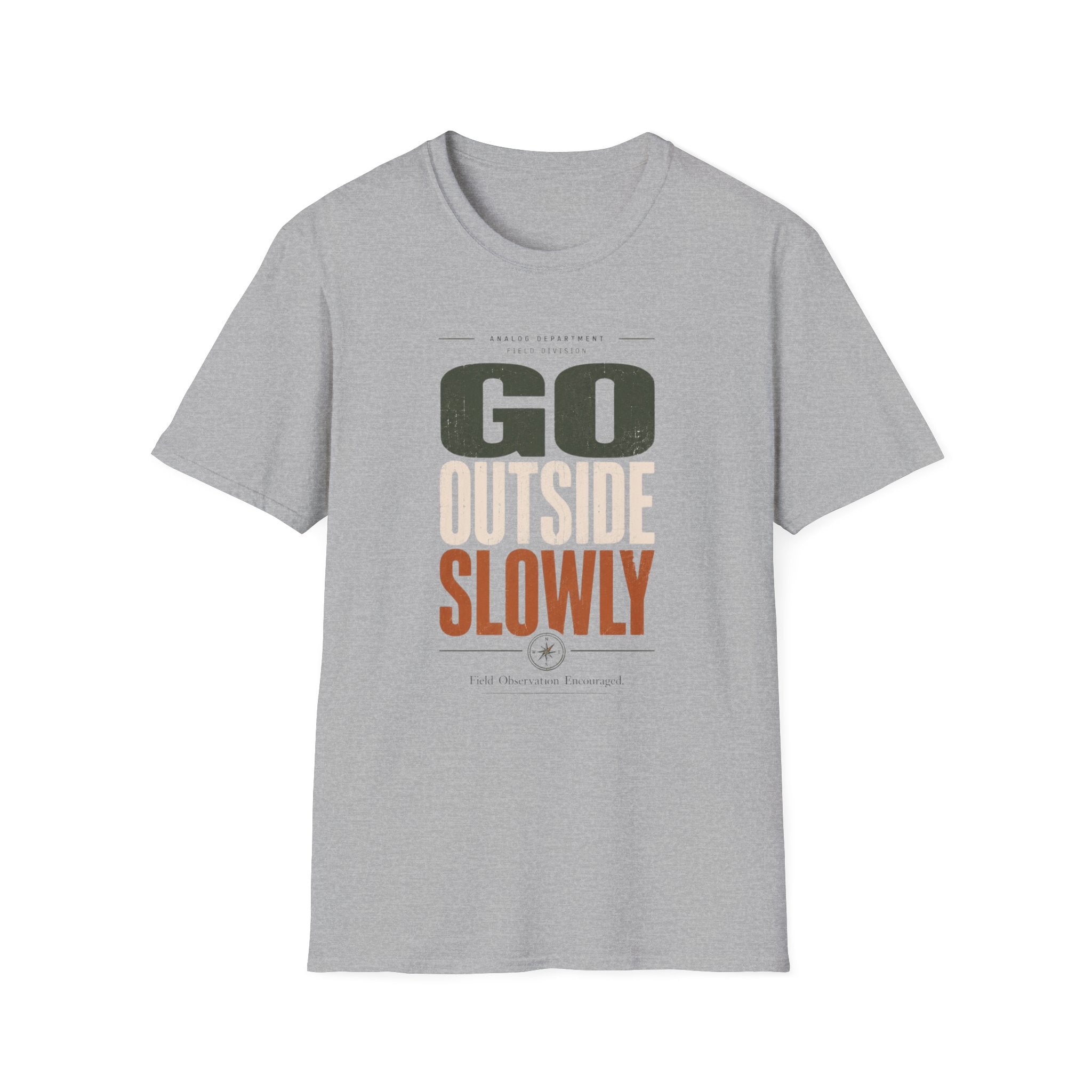 Go Outside Slowly T-Shirt