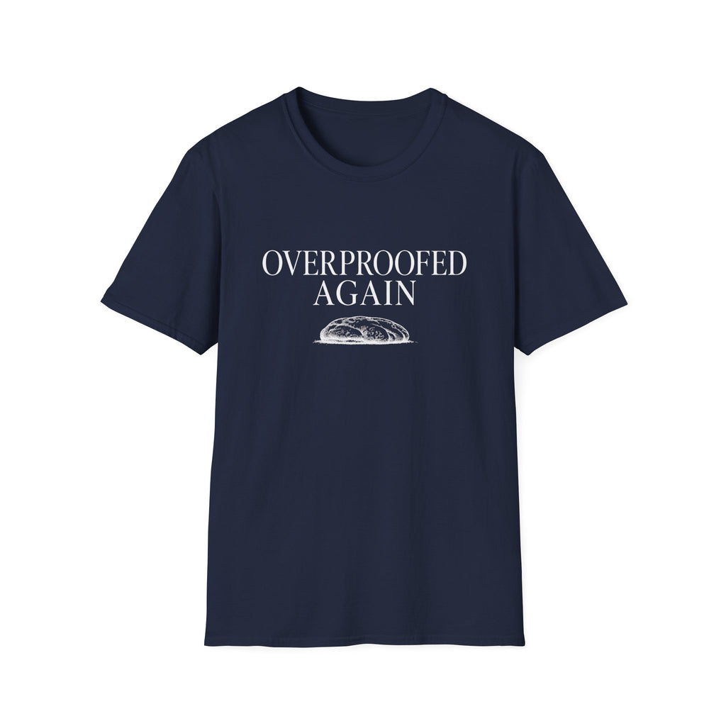 Overproofed Again T-Shirt