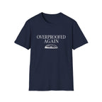 Overproofed Again T-Shirt