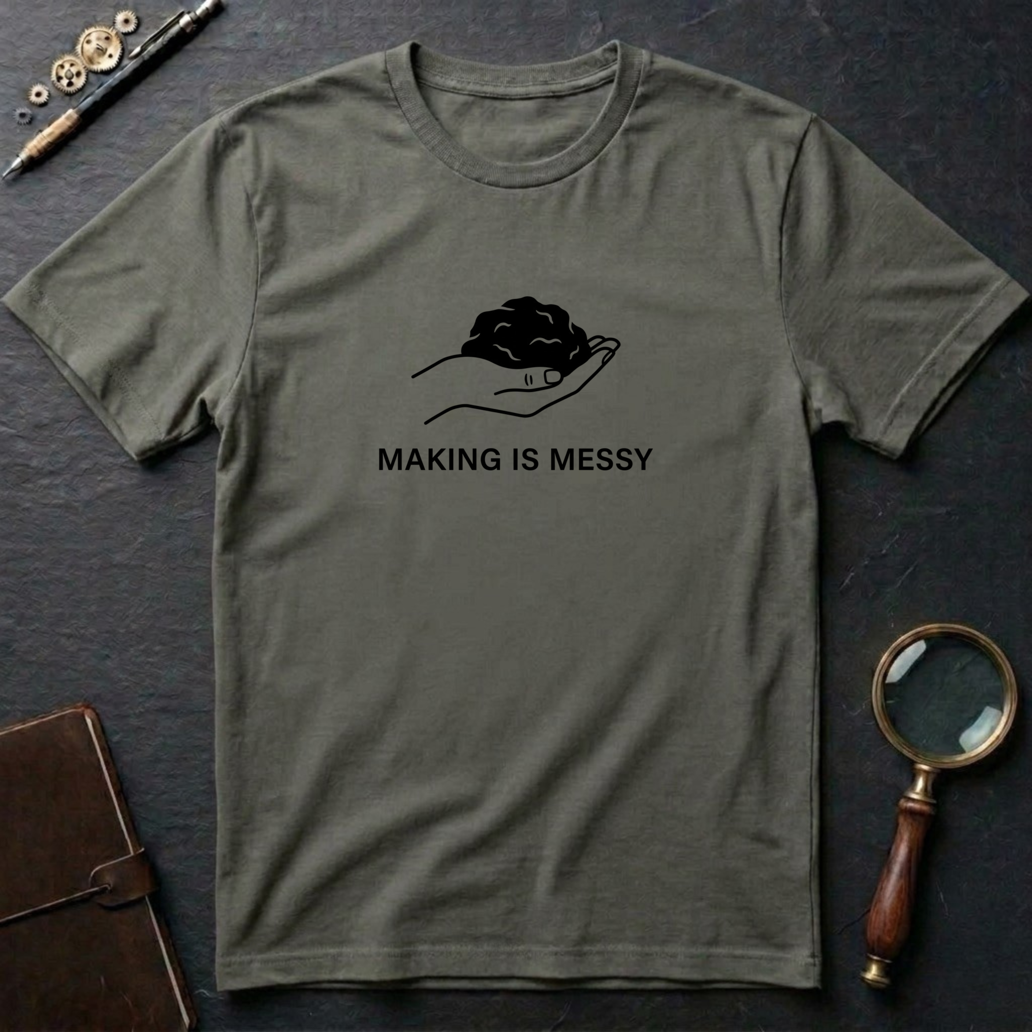 Making is Messy T-Shirt