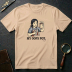 My Oops Pot T-Shirt
