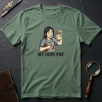 My Oops Pot T-Shirt