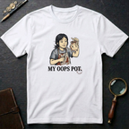 My Oops Pot T-Shirt